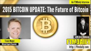 Bitcoin update 2015: the future of bitcoin (w/ trace mayer) Bitcoin update 2015: the future of bitcoin (w/ trace mayer)