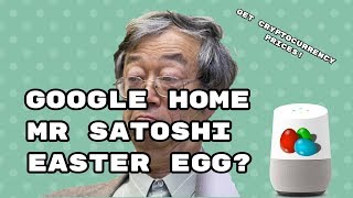 Google home mr satoshi easter egg - check bitcoin cryptcoin prices Google home mr satoshi easter egg - check bitcoin cryptcoin prices