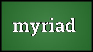Myriad meaning Myriad meaning