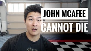 John mcafee - cannot die - assassination attempt failed - what next? John mcafee - cannot die - assassination attempt failed - what next?