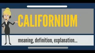 What is californium? What does californium mean? Californium meaning, definition & explanation What is californium? What does californium mean? Californium meaning, definition & explanation