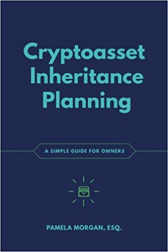 Till death do us fork: planning for cryptoasset inheritance Cryptoasset planning book