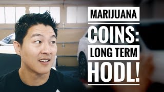 Marijuana coins are a long term hodl - pot, cann, thc Marijuana coins are a long term hodl - pot, cann, thc