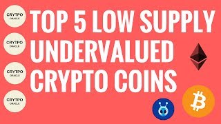 Top 5 low supply "undervalued" crypto coins - possible $1,000. 00 coins Top 5 low supply "undervalued" crypto coins - possible $1,000. 00 coins