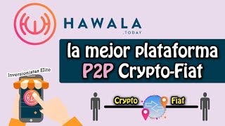 Hawala. Today la mejor plataforma para intercambio p2p crypto-fiat Hawala. Today la mejor plataforma para intercambio p2p crypto-fiat