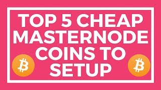 Top 5 cheapest crypto coin masternodes to setup - up to 117% return Top 5 cheapest crypto coin masternodes to setup - up to 117% return