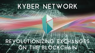 Kyber network (ico) | revolutionizing exchanges on the blockchain Kyber network (ico) | revolutionizing exchanges on the blockchain