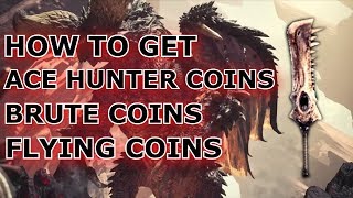 Monster hunter world | how to get ace hunter, brute and flying coins! Monster hunter world | how to get ace hunter, brute and flying coins!