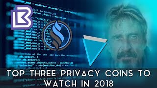 Top three privacy coins to watch in 2018 Top three privacy coins to watch in 2018