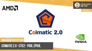 Coimatic2 (ctic2) - mineração pela cpu e gpu - pool zpool Coimatic2 (ctic2) - mineração pela cpu e gpu - pool zpool