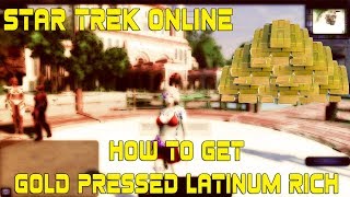 How to get gold pressed latinum rich in star trek online How to get gold pressed latinum rich in star trek online