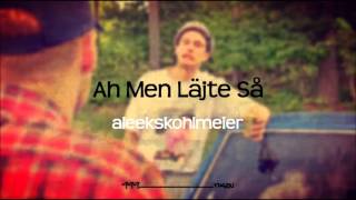 Aleekskohlmeier - ah men läjte så (preview) Aleekskohlmeier - ah men läjte så (preview)