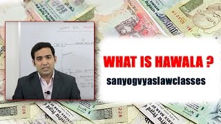 What is hawala? Explained by advocate sanyog vyas | sanyog vyas law classes What is hawala? Explained by advocate sanyog vyas | sanyog vyas law classes