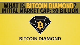 Bitcoin diamond (bcd) - what is it? $9 billion initial market cap Bitcoin diamond (bcd) - what is it? $9 billion initial market cap