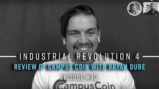 Ir4 podcast #40: review of campus coin with bryan dube Ir4 podcast #40: review of campus coin with bryan dube