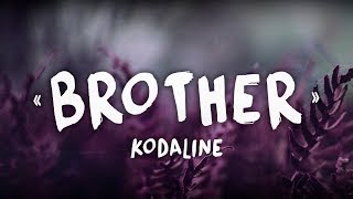 Kodaline - brother (lyrics) Kodaline - brother (lyrics)