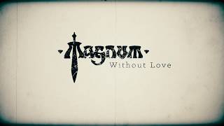 Magnum - "without love" (official lyric video) Magnum - "without love" (official lyric video)