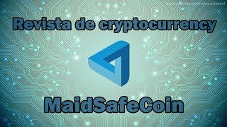Maidsafecoin (maid). Revista de cryptocurrency. Maidsafecoin (maid). Revista de cryptocurrency.