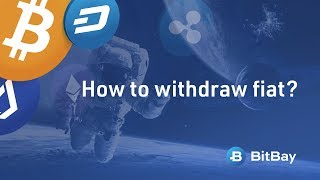 How to withdrawal at bitbay? How to withdrawal at bitbay?