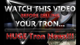 Watch this video before selling your tron... Huge tron news!!! Watch this video before selling your tron... Huge tron news!!!