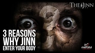 3 reasons why jinn enter the body (jinn series) 3 reasons why jinn enter the body (jinn series)