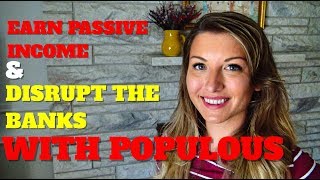 Earn an income and disrupt the banks: populous Earn an income and disrupt the banks: populous