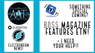 Electroneum news! Something special coming? Boss magazine features etn + i need your help! Electroneum news! Something special coming? Boss magazine features etn + i need your help!