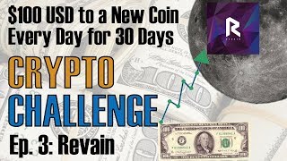 $100 to crypto day 3: revain (r) $100 to crypto day 3: revain (r)