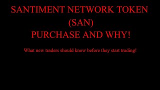 Santiment network token (san) purchase & why! What new traders/investors need to know!! Santiment network token (san) purchase & why! What new traders/investors need to know!!