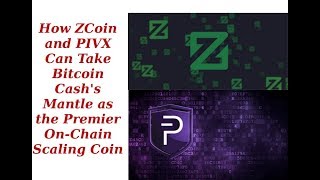 How zcoin/pivx can overtake bch How zcoin/pivx can overtake bch