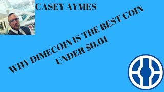 Why dimecoin is the best coin for under 1 cent Why dimecoin is the best coin for under 1 cent