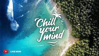 Chillyourmind radio • 24/7 music live stream | deep & tropical house | chill music, dance music, edm Chillyourmind radio • 24/7 music live stream | deep & tropical house | chill music, dance music, edm
