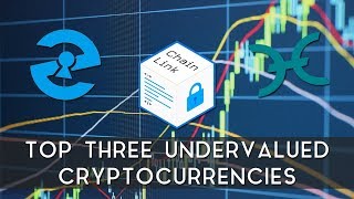 Top three undervalued cryptocurrencies Top three undervalued cryptocurrencies