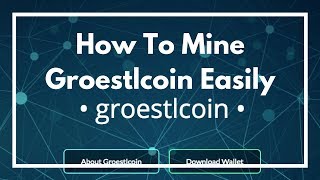 How to mine groestlcoin easily How to mine groestlcoin easily