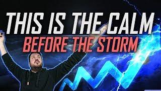 This is the calm before the bitcoin storm This is the calm before the bitcoin storm