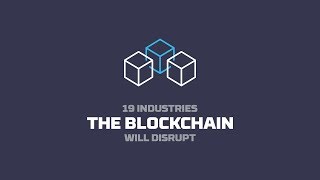 19 industries the blockchain will disrupt 19 industries the blockchain will disrupt