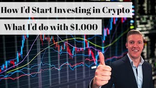 Starting in crypto with $1,000? What i'd do if i was starting investing in cryptocurrency today Starting in crypto with $1,000? What i'd do if i was starting investing in cryptocurrency today