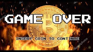 Game over for bitcoin Game over for bitcoin