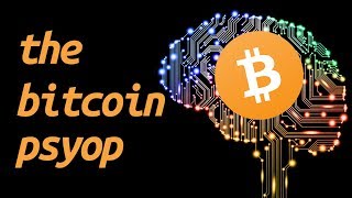 The bitcoin psyop The bitcoin psyop