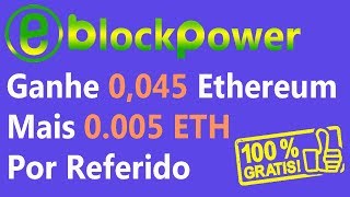 Eblockpower | ganhe 0,045 ethereum(eth) mais 0. 005 eth por referido | 100% grátis Eblockpower | ganhe 0,045 ethereum(eth) mais 0. 005 eth por referido | 100% grátis