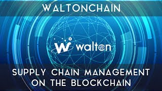 Waltonchain | supply chain management on the blockchain Waltonchain | supply chain management on the blockchain