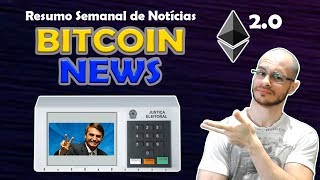 🛑 ethereum 2. 0, bolsonaro e urnas vs blockchain e mais! Resumo de notícias bitcoin news 🛑 ethereum 2. 0, bolsonaro e urnas vs blockchain e mais! Resumo de notícias bitcoin news