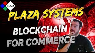 Plaza systems; the world's fastest blockchain designed for commerce Plaza systems; the world's fastest blockchain designed for commerce