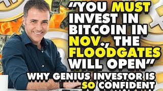 “you must invest in bitcoin in nov. , the floodgates will open” - why genius investor is so confident “you must invest in bitcoin in nov. , the floodgates will open” - why genius investor is so confident