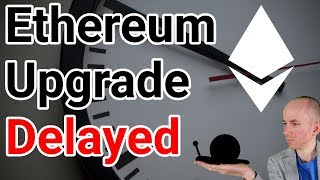 Ethereum upgrade delayed until january at the earliest Ethereum upgrade delayed until january at the earliest