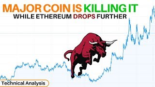 Major coin is killing it while ethereum drops further - technical analysis Major coin is killing it while ethereum drops further - technical analysis