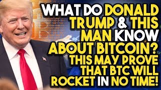 What do donald trump & this man know about bitcoin? This may prove that btc will rocket in no time! What do donald trump & this man know about bitcoin? This may prove that btc will rocket in no time!
