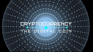 Cryptocurrency: the digital coin (documentary) Cryptocurrency: the digital coin (documentary)