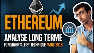 Ethereum : analyse long terme (fondamentale et technique) mars 2018 Ethereum : analyse long terme (fondamentale et technique) mars 2018