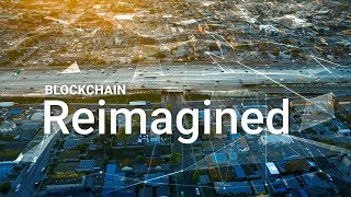 Blockchain reimagined Blockchain reimagined